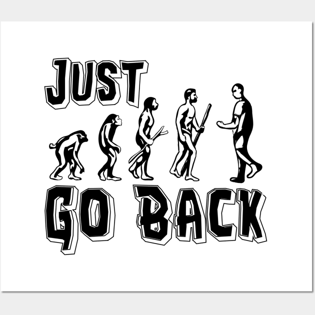 Funny Evolution Fail - Just Go Back Wall Art by SoCoolDesigns